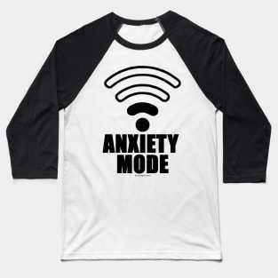 Anxiety mode Baseball T-Shirt